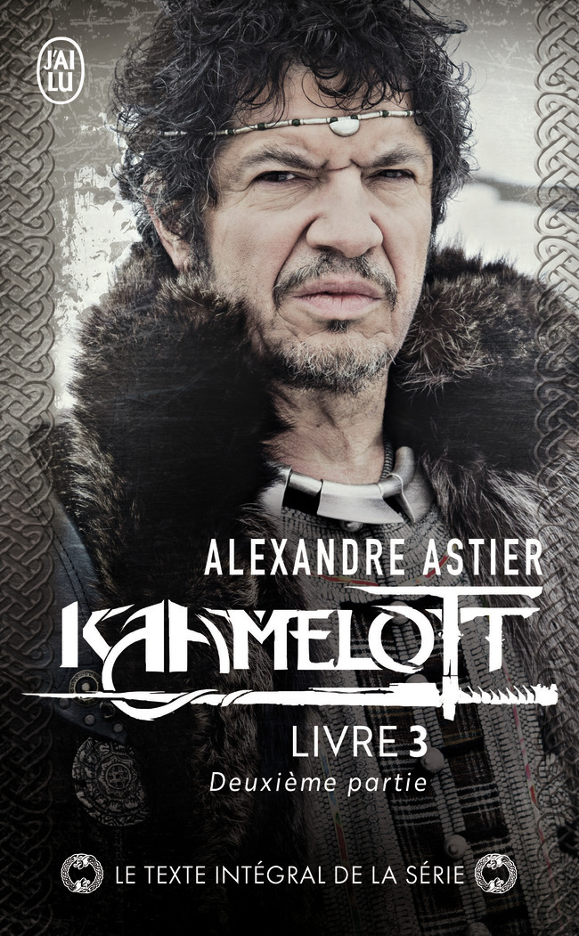 Kaamelott - Alexandre Astier - J'AI LU