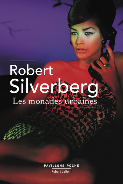 Les Monades urbaines - Robert Silverberg - ROBERT LAFFONT