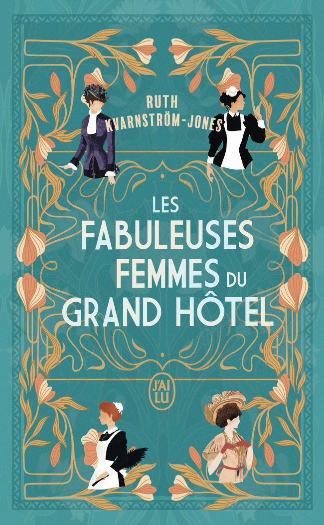 Les fabuleuses femmes du Grand Hôtel - Ruth Kvanström-Jones - J'AI LU