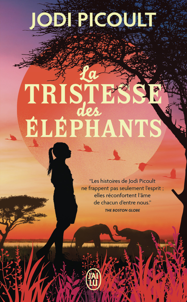 La tristesse des éléphants - Jodi Picoult - J'AI LU