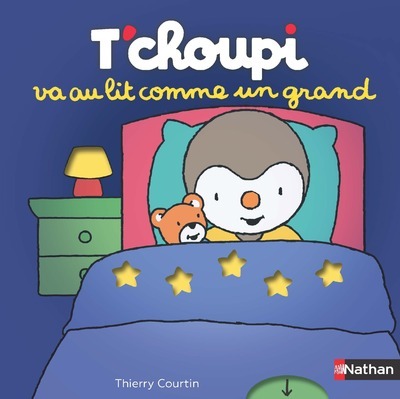 T'choupi va au lit comme un grand - Thierry Courtin - NATHAN