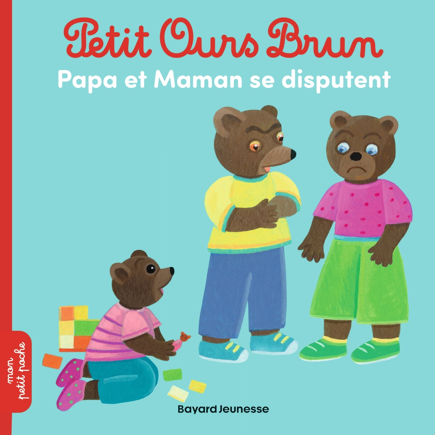 Petit Ours Brun - Papa et maman se disputent - Dès 2 ans - Marie Aubinais - BAYARD JEUNESSE