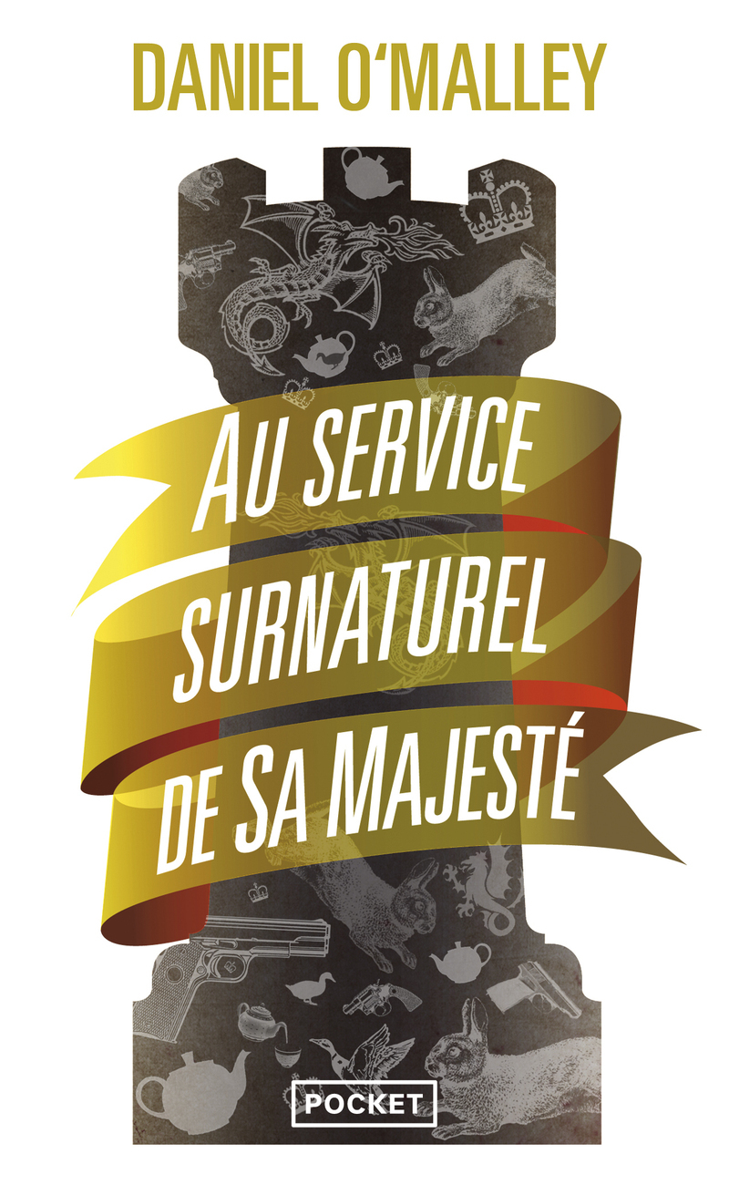 Au service surnaturel de sa Majesté - Daniel O'Malley - POCKET