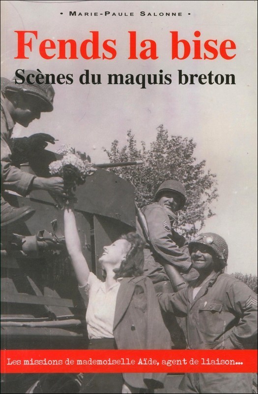 FENDS LA BISE  Scènes du maquis breton - MARIE PAULE salonne - ASTOURE