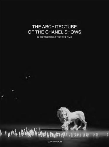 The Architecture of the Chanel Shows: Behind the Scenes at the Grand Palais /anglais -  VERDES FLORENT - STEIDL