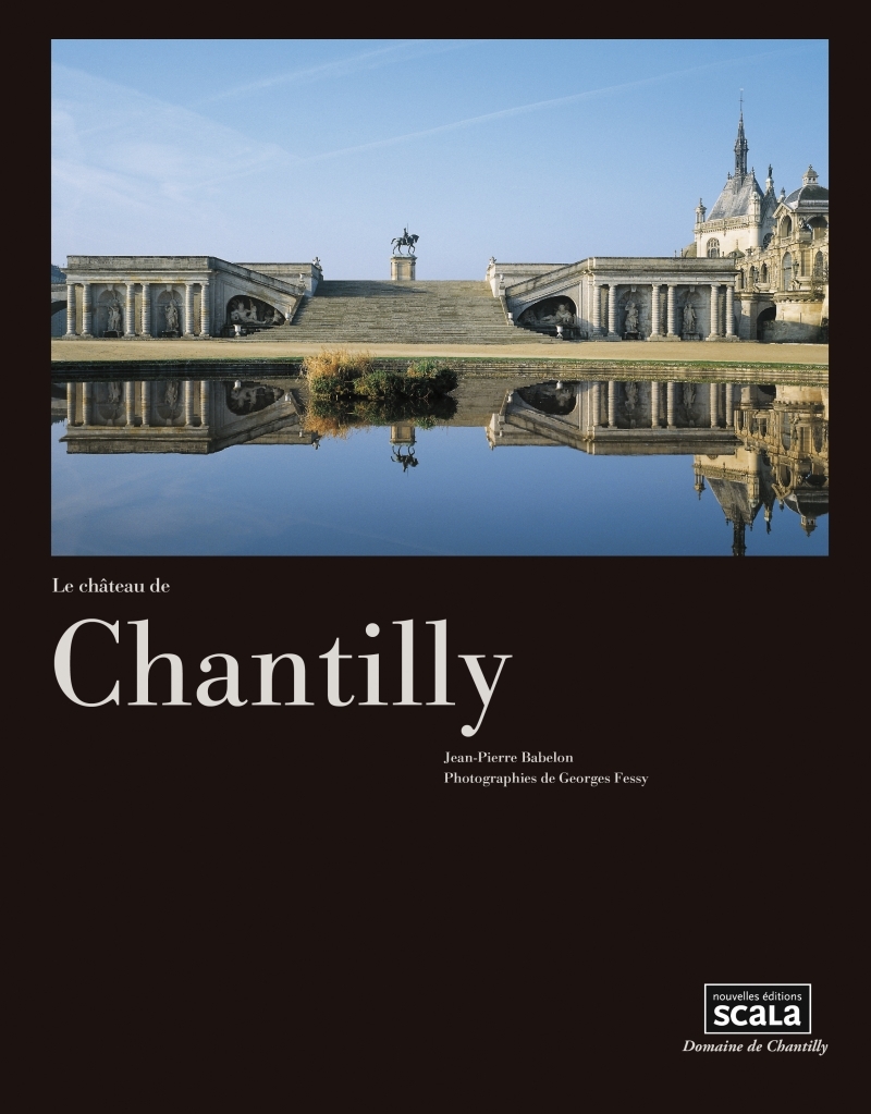 Le château de Chantilly - Jean-Pierre Babelon - SCALA