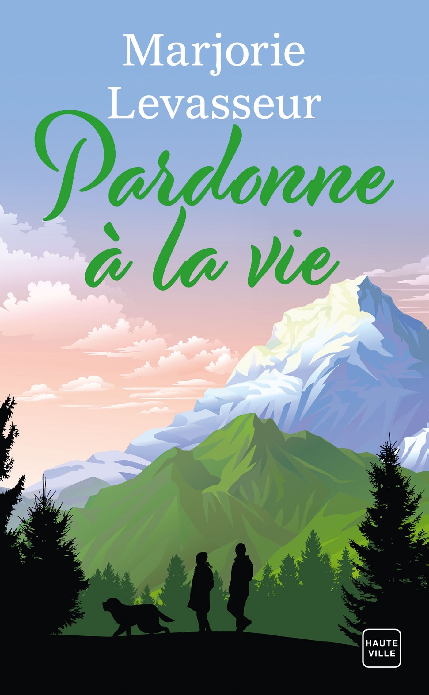 Pardonne à la vie - Marjorie Levasseur - HAUTEVILLE