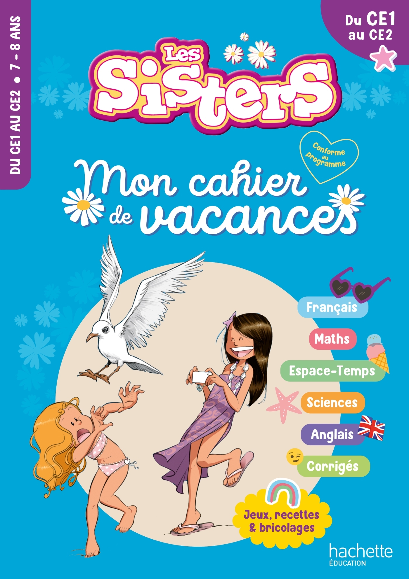 Les Sisters - Mon cahier de vacances 2025 - Du CE1 au CE2 - Marion Fallot - HACHETTE EDUC