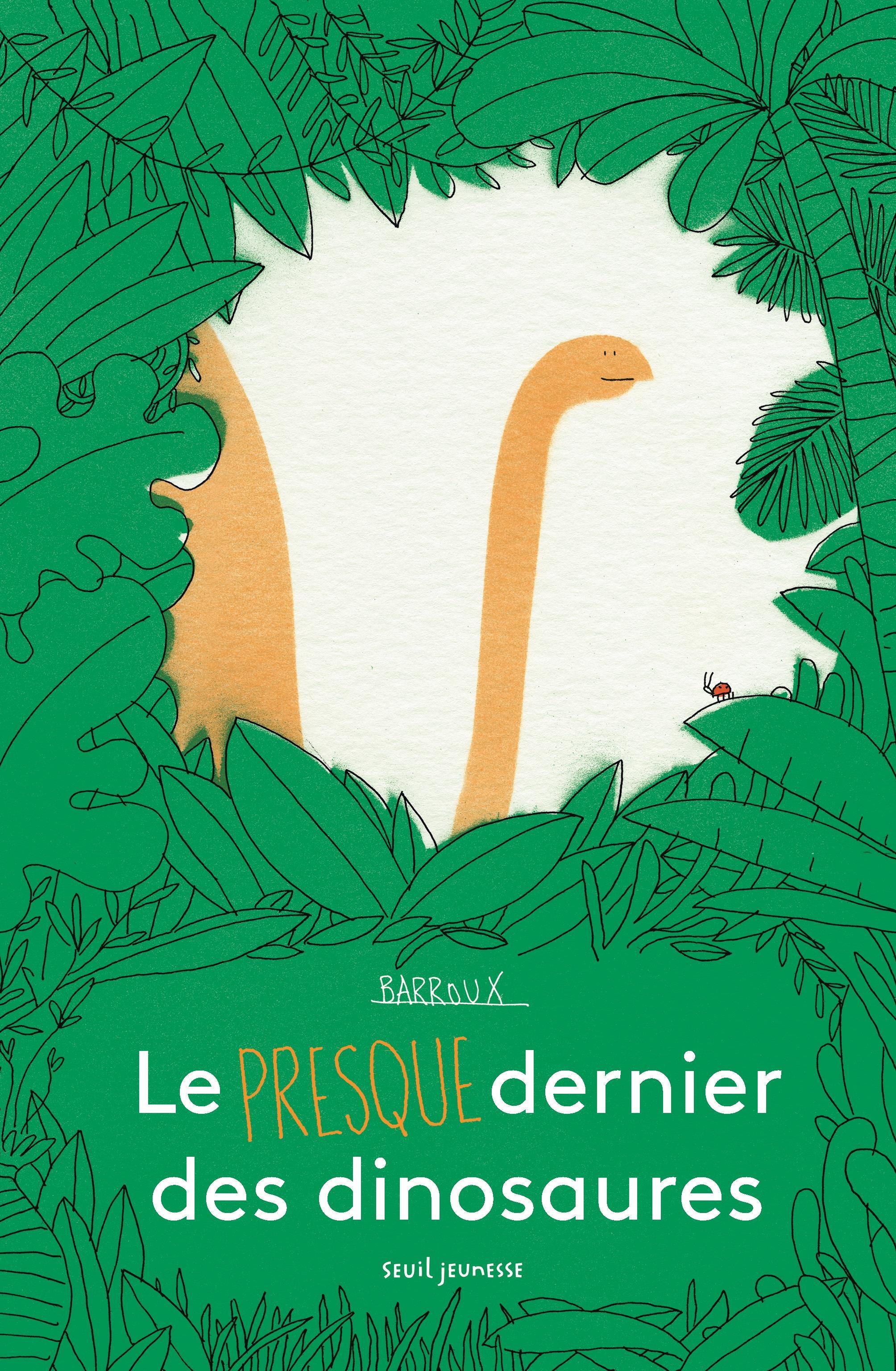 Le Presque dernier des dinosaures -  Barroux - SEUIL JEUNESSE