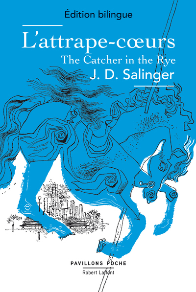 L'Attrape-coeur / The Catcher in the Rye - Édition bilingue - J.D. Salinger - ROBERT LAFFONT