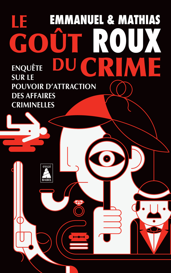 Le Goût du crime - Emmanuel Roux, Mathias Roux - ACTES SUD