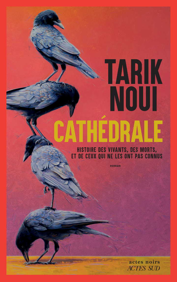 Cathédrale - Tarik Noui - ACTES SUD