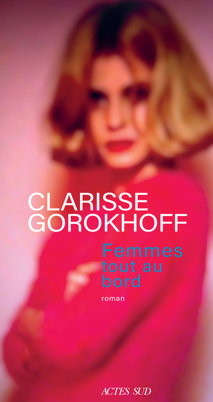 Femmes tout au bord - Clarisse Gorokhoff - ACTES SUD
