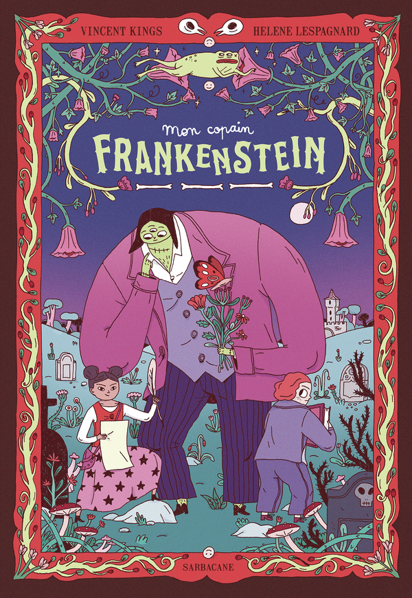 Mon copain Frankenstein -  VINCENT KINGS / HELENE LESPAGNARD, Helene Lespagnard, Vincent Kings - SARBACANE