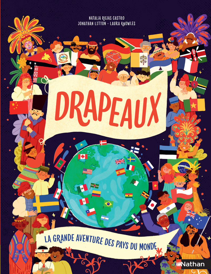 Drapeaux - La grande aventure des pays du monde - Jonathan Litton, Laura Knowles - NATHAN