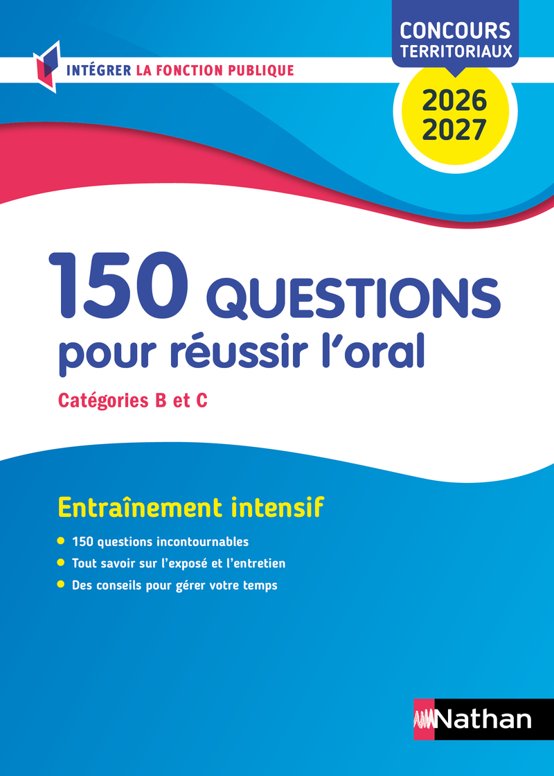 150 questions pour réussir l'oral (Concours de catégories B et C) Concours 2026-2027 - Fabienne GENINASCA, Céline TATAT - NATHAN