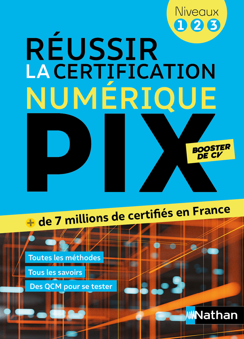Réussir la certification PIX - Le numérique pour tous (Pix niveaux 1-2-3) - Hervé Riou, Benjamin Aupetit, Pierre-Louis Chiambaretto, Mathieu Mounaud - NATHAN