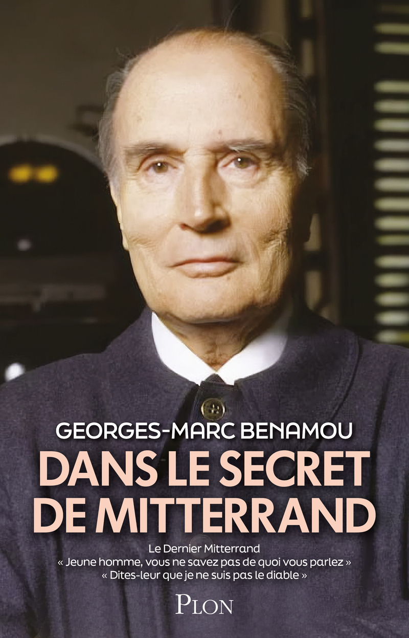 Dans le secret de Mitterrand - Georges-Marc Benamou - PLON