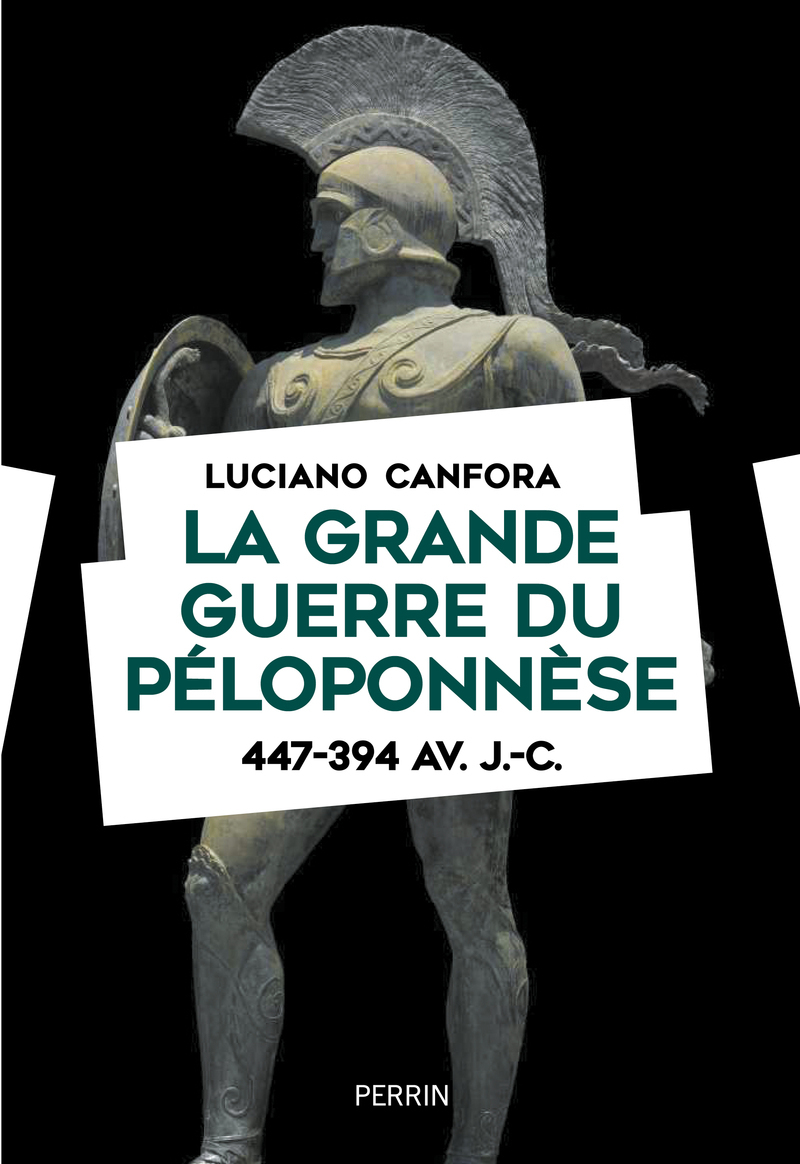 La grande guerre du Péloponnèse 447-394 av. J.-C. - Luciano CANFORA - PERRIN