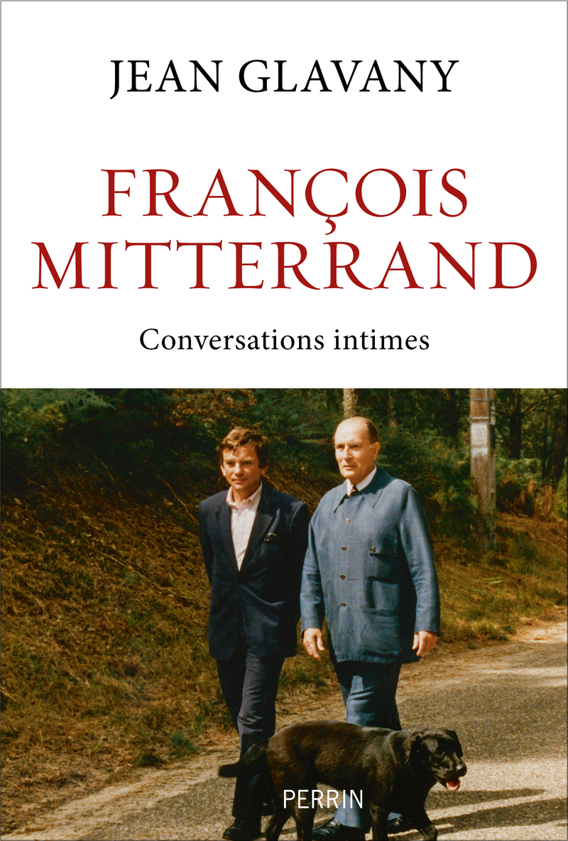 François Mitterrand - Conversations intimes - Jean Glavany - PERRIN