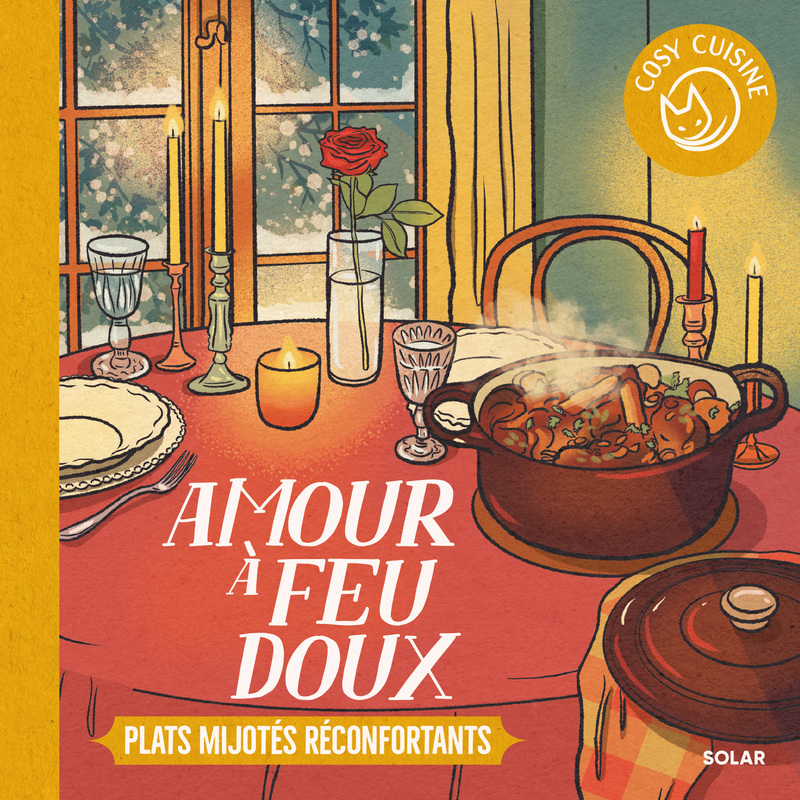 Cosy Cuisine - Amour à feux doux - Plats mijotés réconfortants -  Collectif - SOLAR