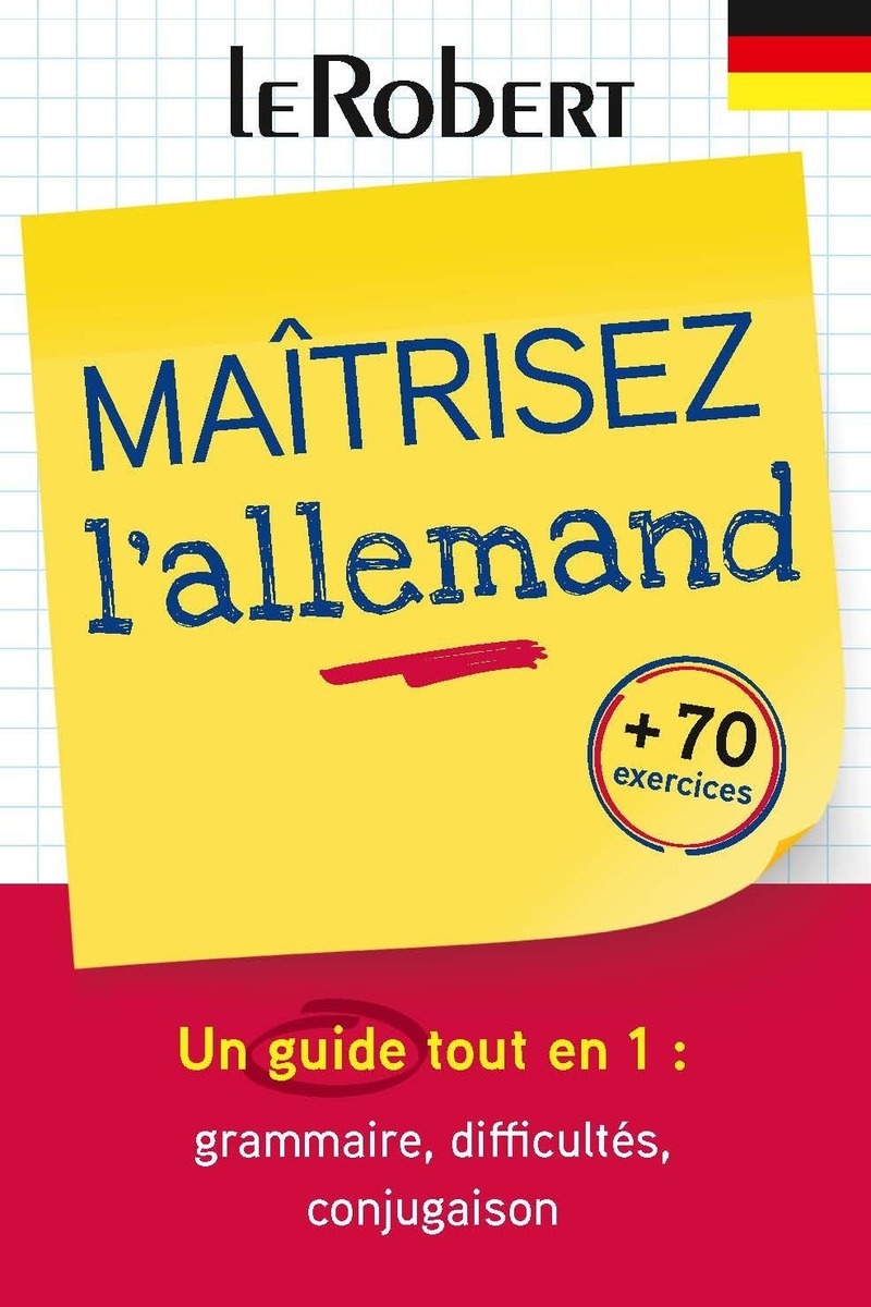 Maîtriser l'allemand - une méthode tout en un -  Collectif - LE ROBERT
