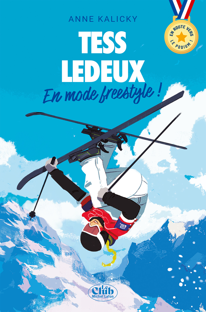 En route vers le podium - Tess Ledeux : En mode freestyle ! - Anne Kalicky - MICHEL LAFON