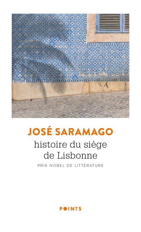 Histoire du siège de Lisbonne - José Saramago - POINTS