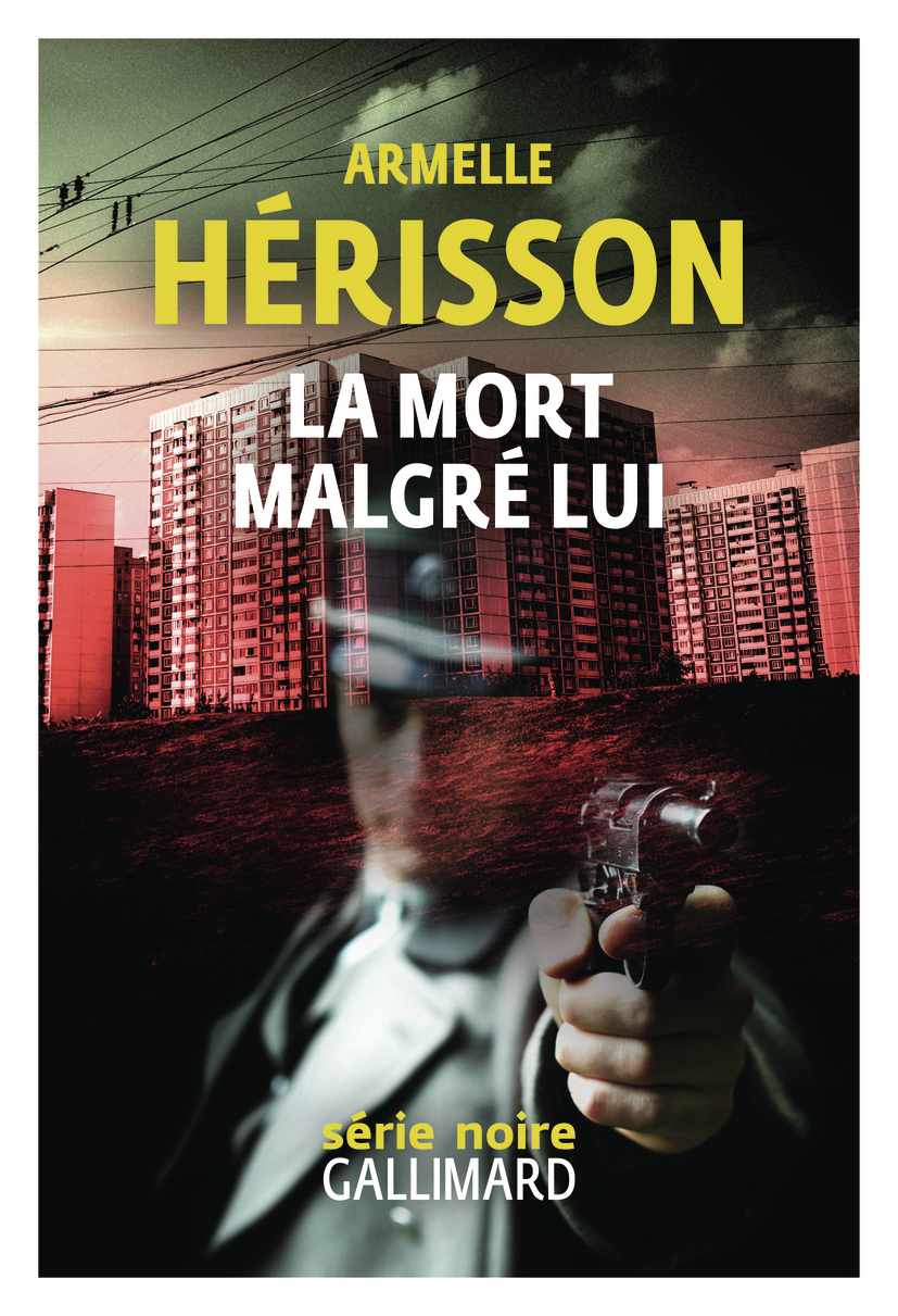 La mort malgré lui - Armelle Hérisson - GALLIMARD
