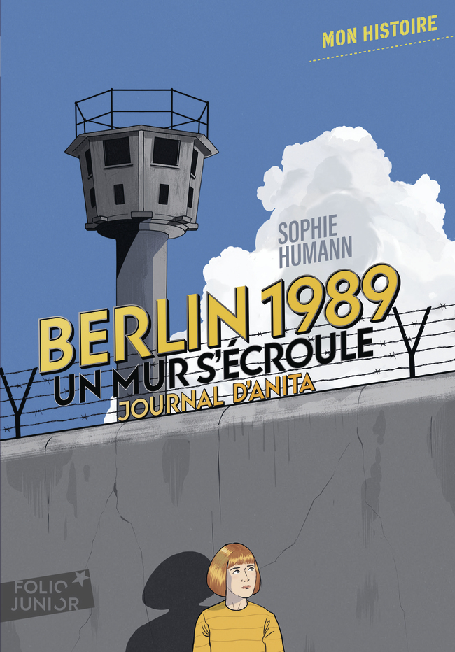 Berlin, 1989 : un mur s'écroule - Sophie Humann - GALLIMARD JEUNE