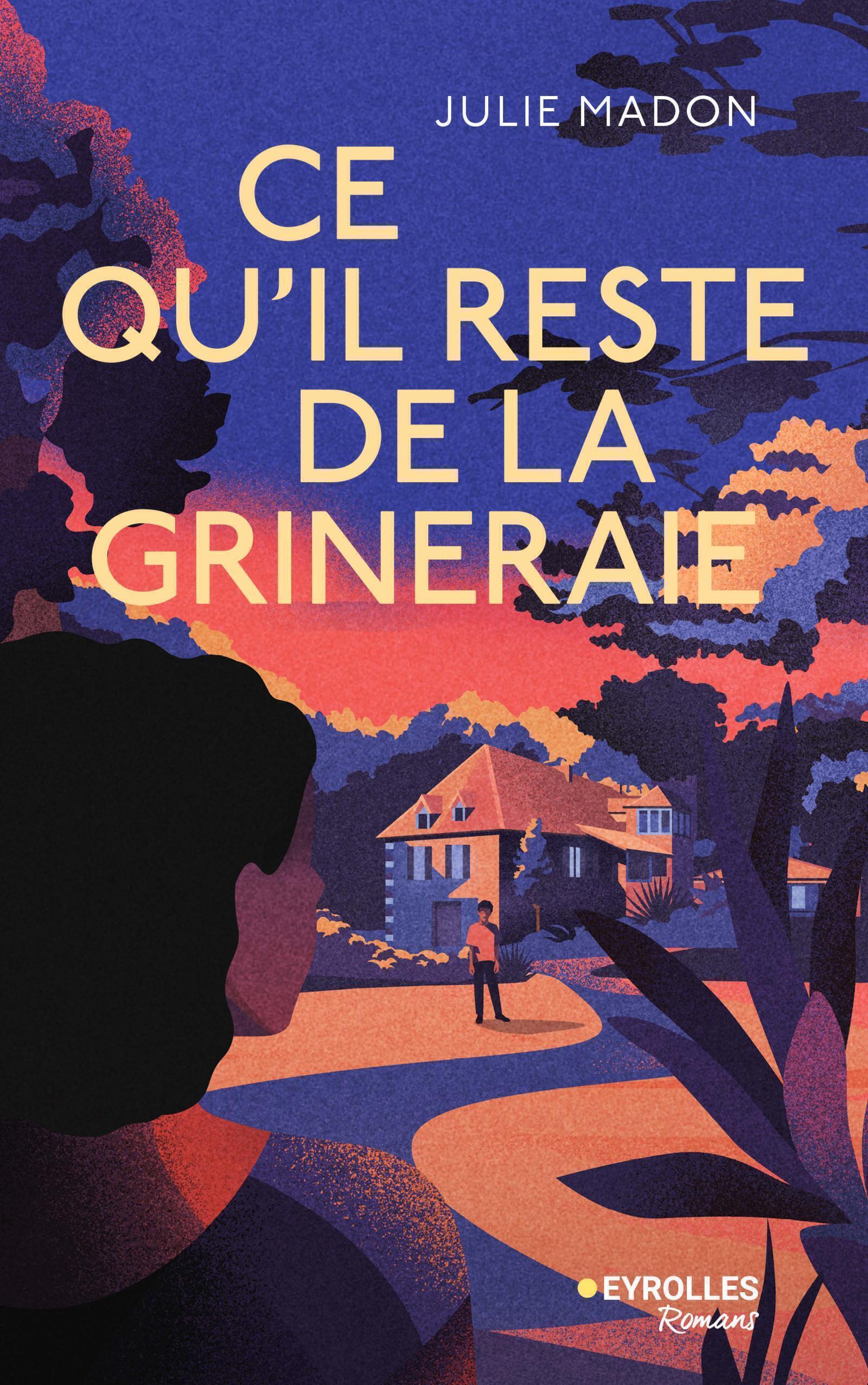 Ce qu'il reste de la Grineraie - Nora Aurée, Julie MADON - EYROLLES