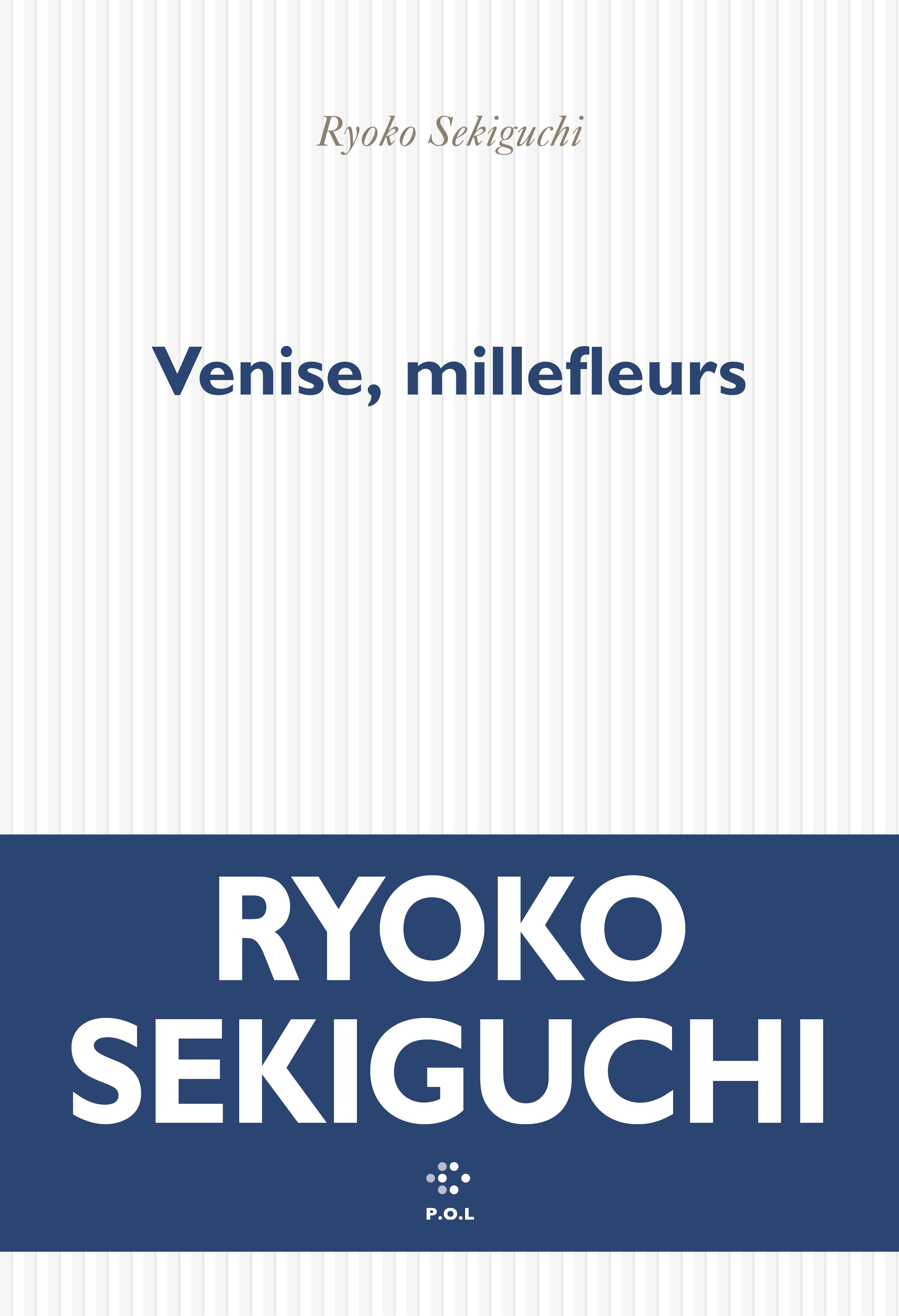 Venise, millefleurs - Ryoko Sekiguchi - POL