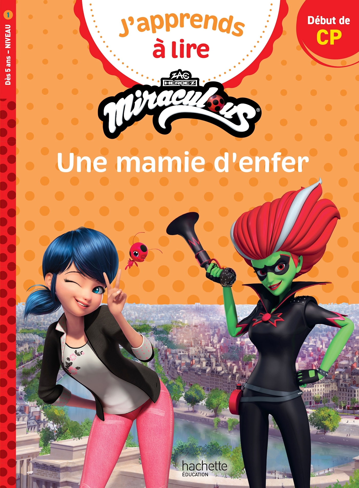 Miraculous Première lecture CP niveau 1 - Une mamie d'enfer - Isabelle Albertin - HACHETTE EDUC