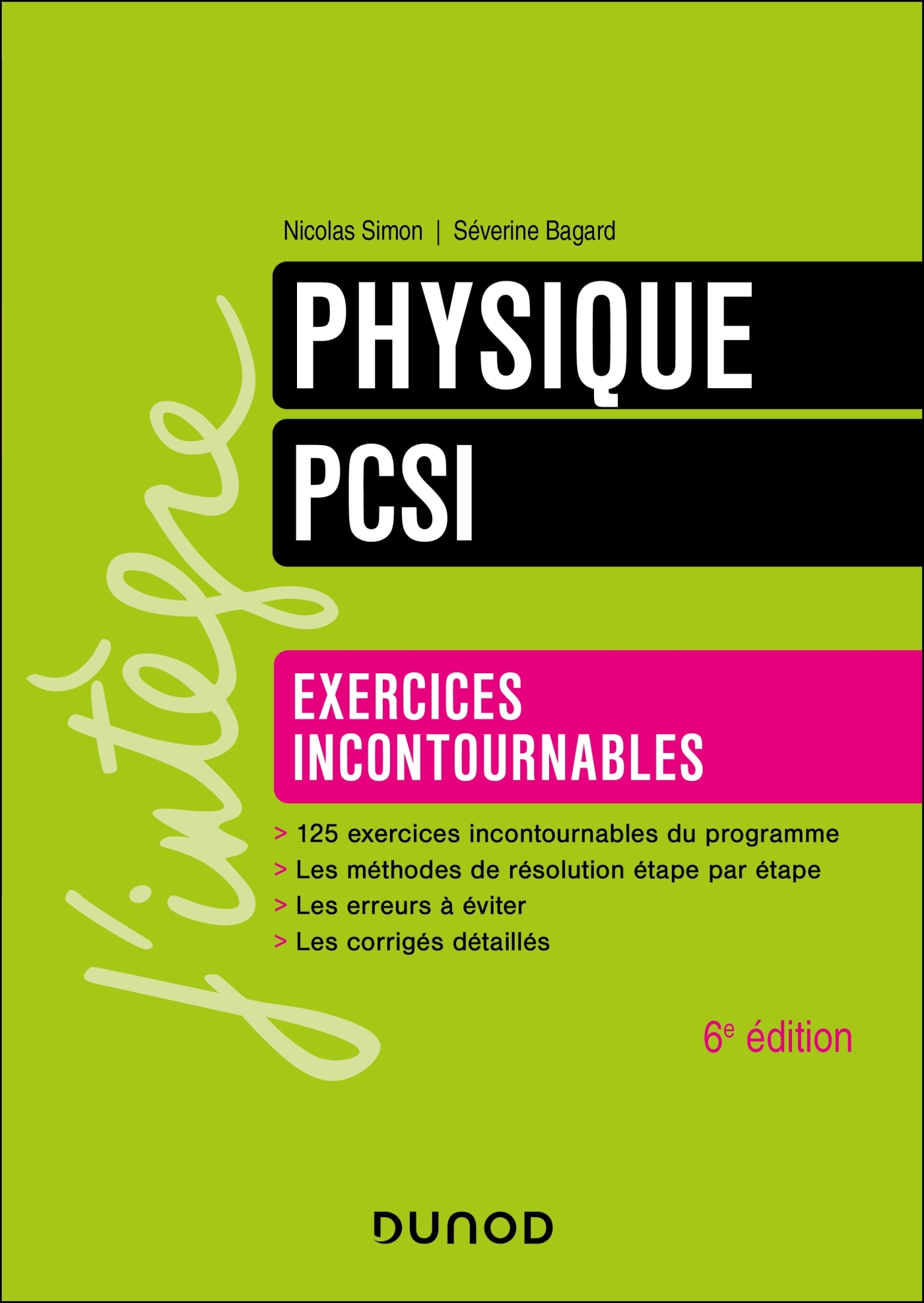 Physique, exercices incontournables, PCSI - 6e éd. - Nicolas Simon, Séverine Bagard - DUNOD