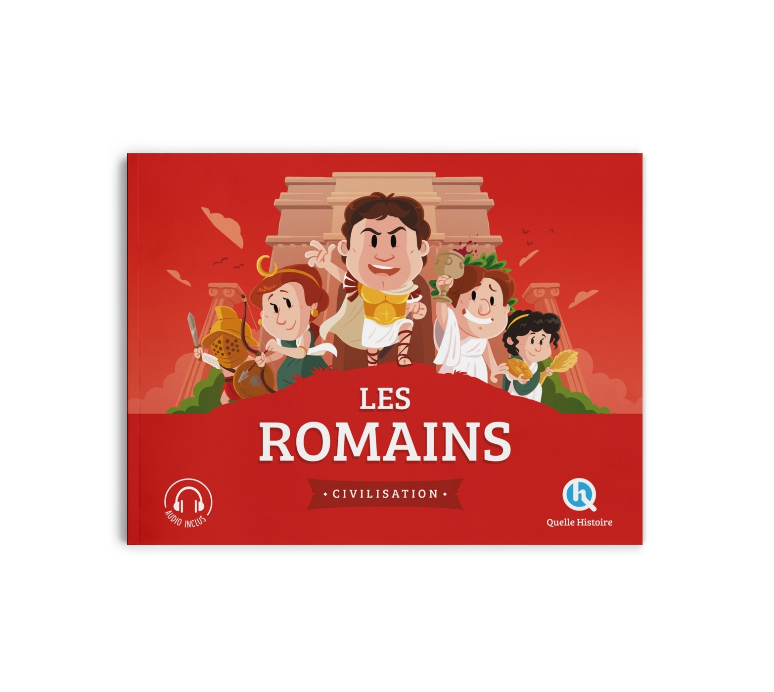 Les Romains - Patricia Crété - QUELLE HISTOIRE