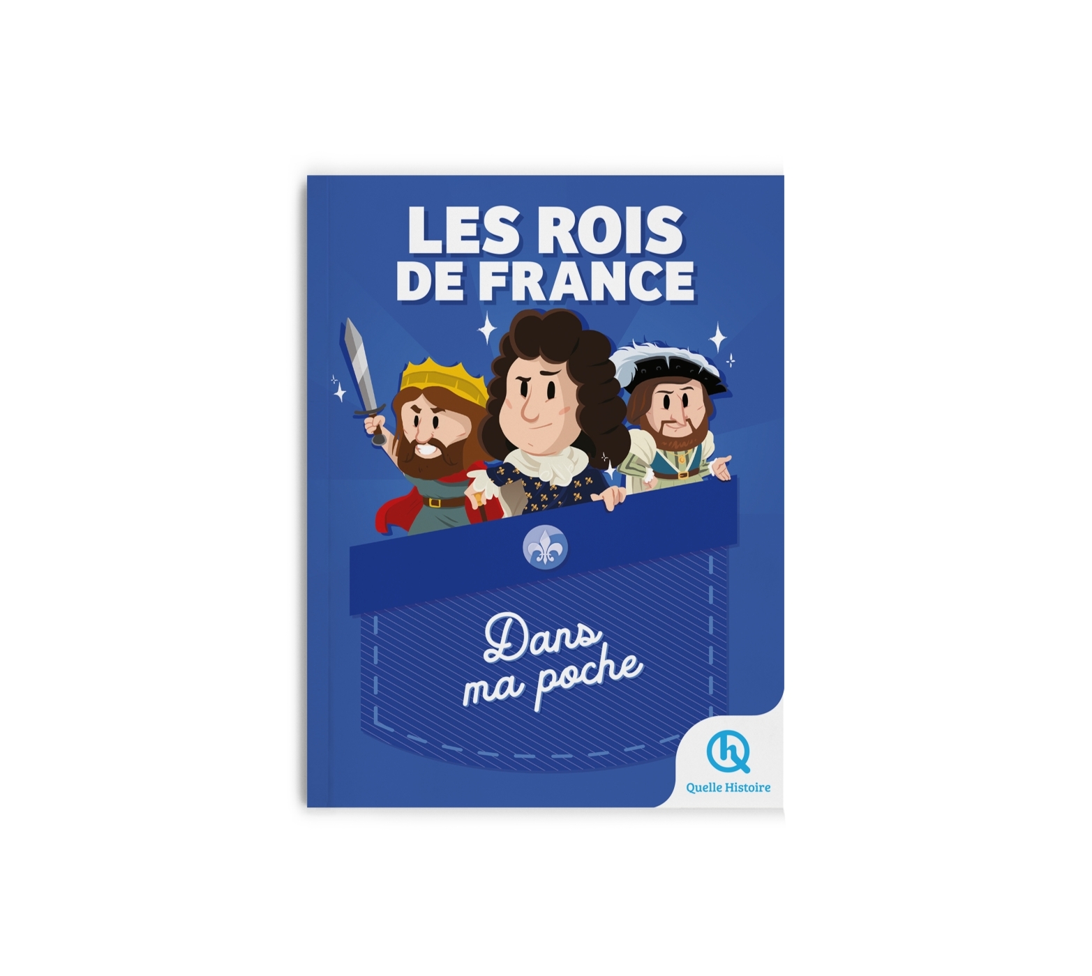 Les rois de France - Dans ma poche -  - QUELLE HISTOIRE
