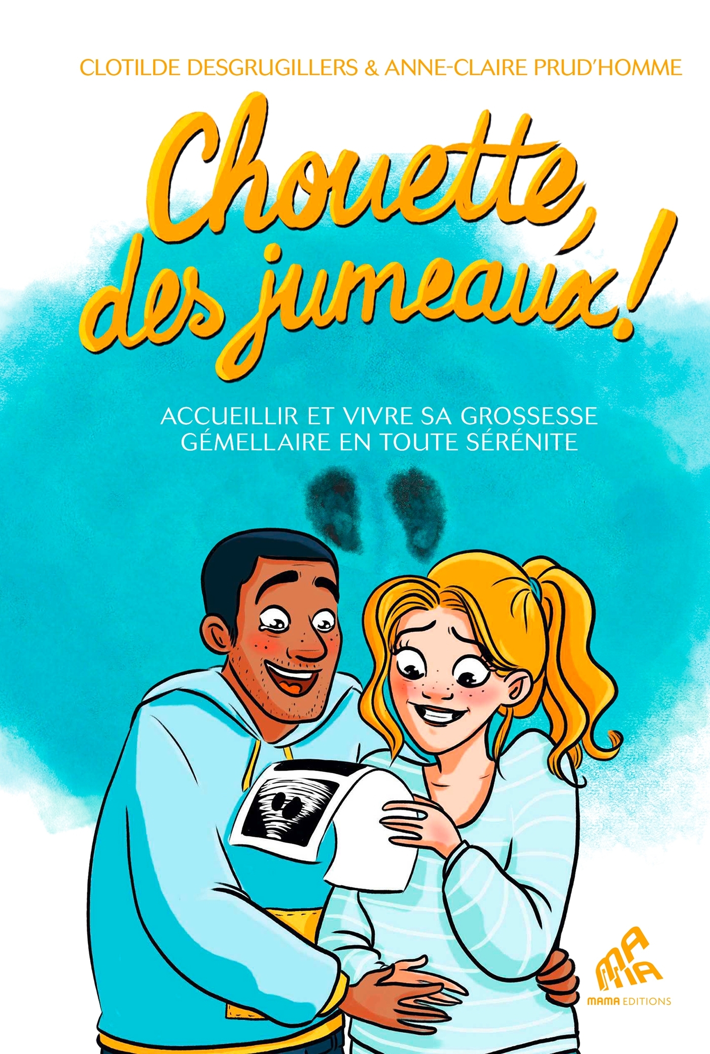 Chouette, des jumeaux ! - Anne-Claire Prud'homme, Clotilde Desgrugillers - MAMA