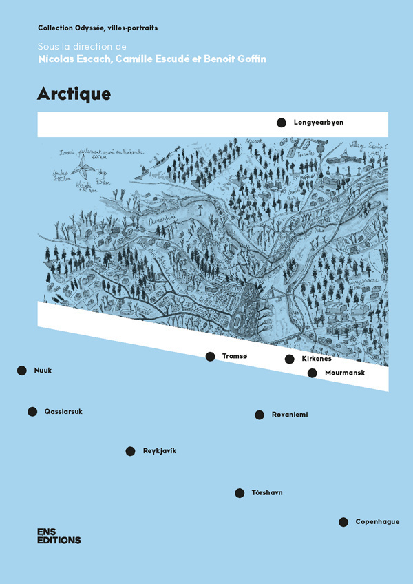 Arctique - Qassiarsuk, Nuuk, Reykjavik, Tórshavn, Copenhague, Tromsø, Longyearbyen, Mourmansk, Kirkenes, Rovan - Nicolas Escach, Camille Escudé, Benoît Goffin, Nathalie Kopp, Amandine Maria - ENS LYON