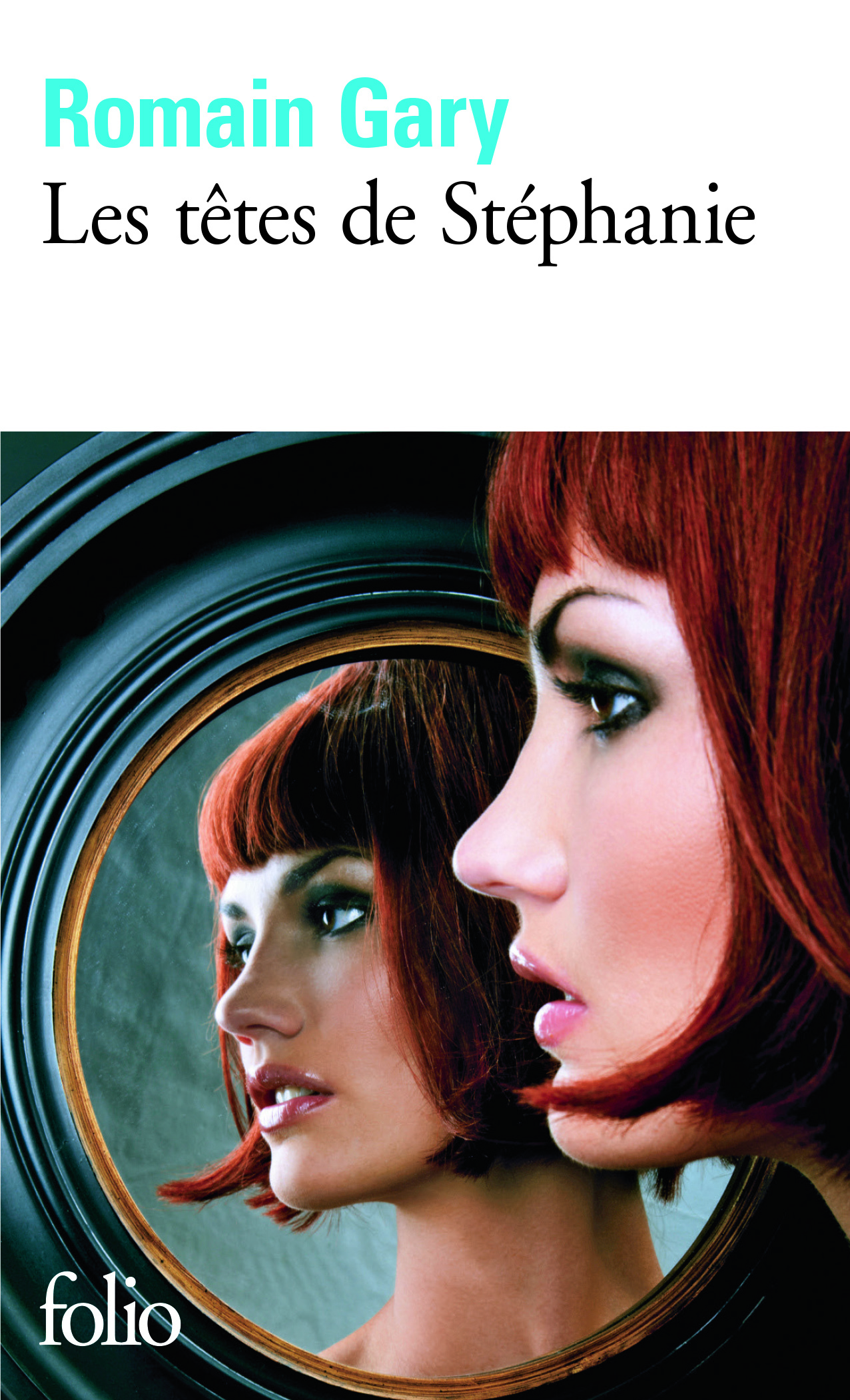Les têtes de Stéphanie - Romain Gary - FOLIO