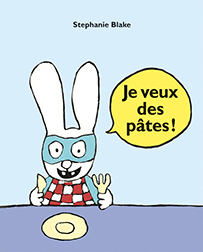 Je veux des pâtes ! - Stephanie Blake - EDL