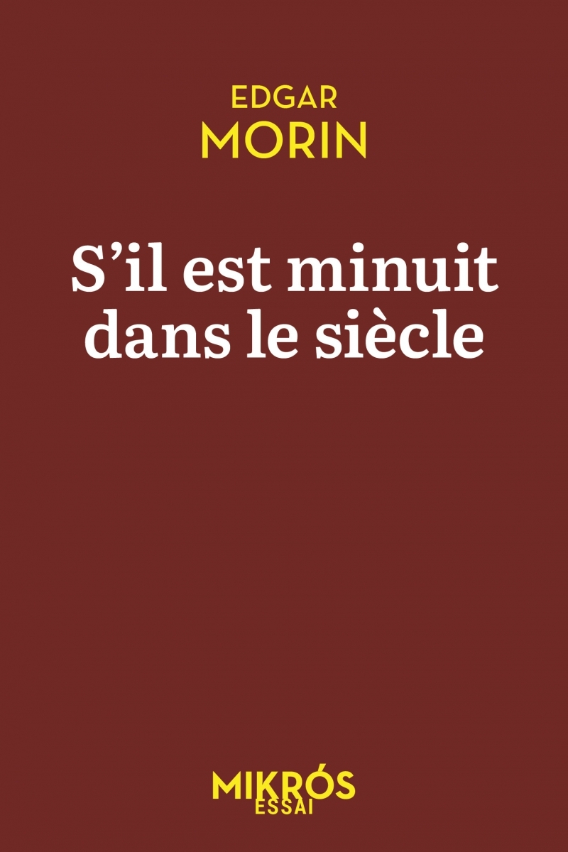 S'il est minuit dans le siècle - Edgar Morin - DE L AUBE