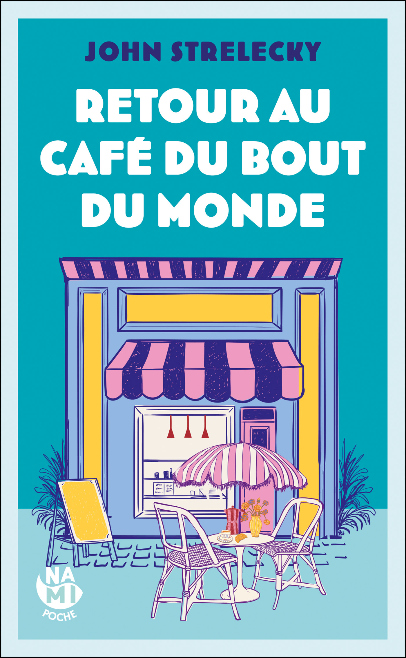 Retour au café du bout du monde - John Strelecky - NAMI