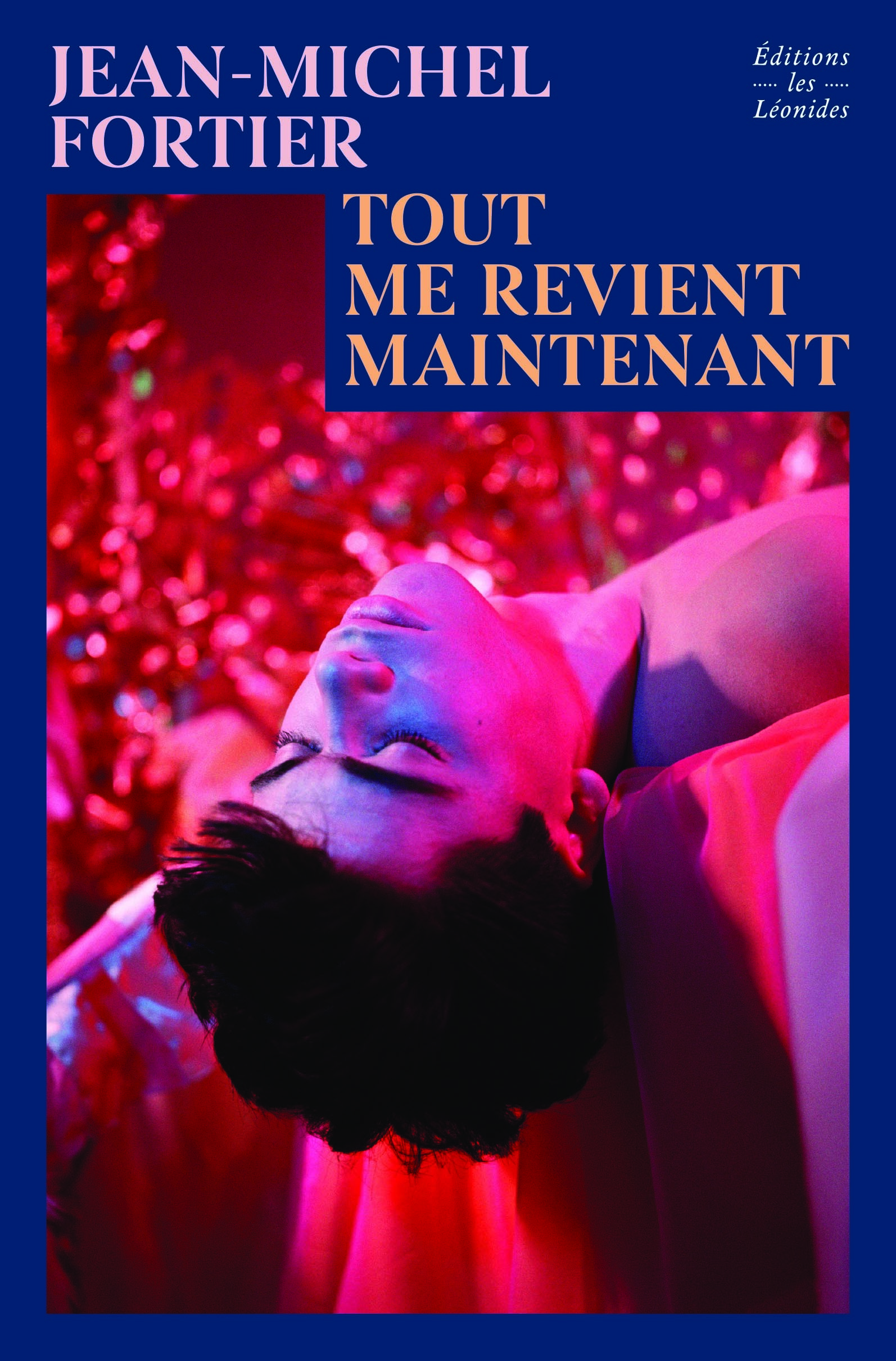 Tout me revient maintenant - Jean-Michel Fortier - LES LEONIDES
