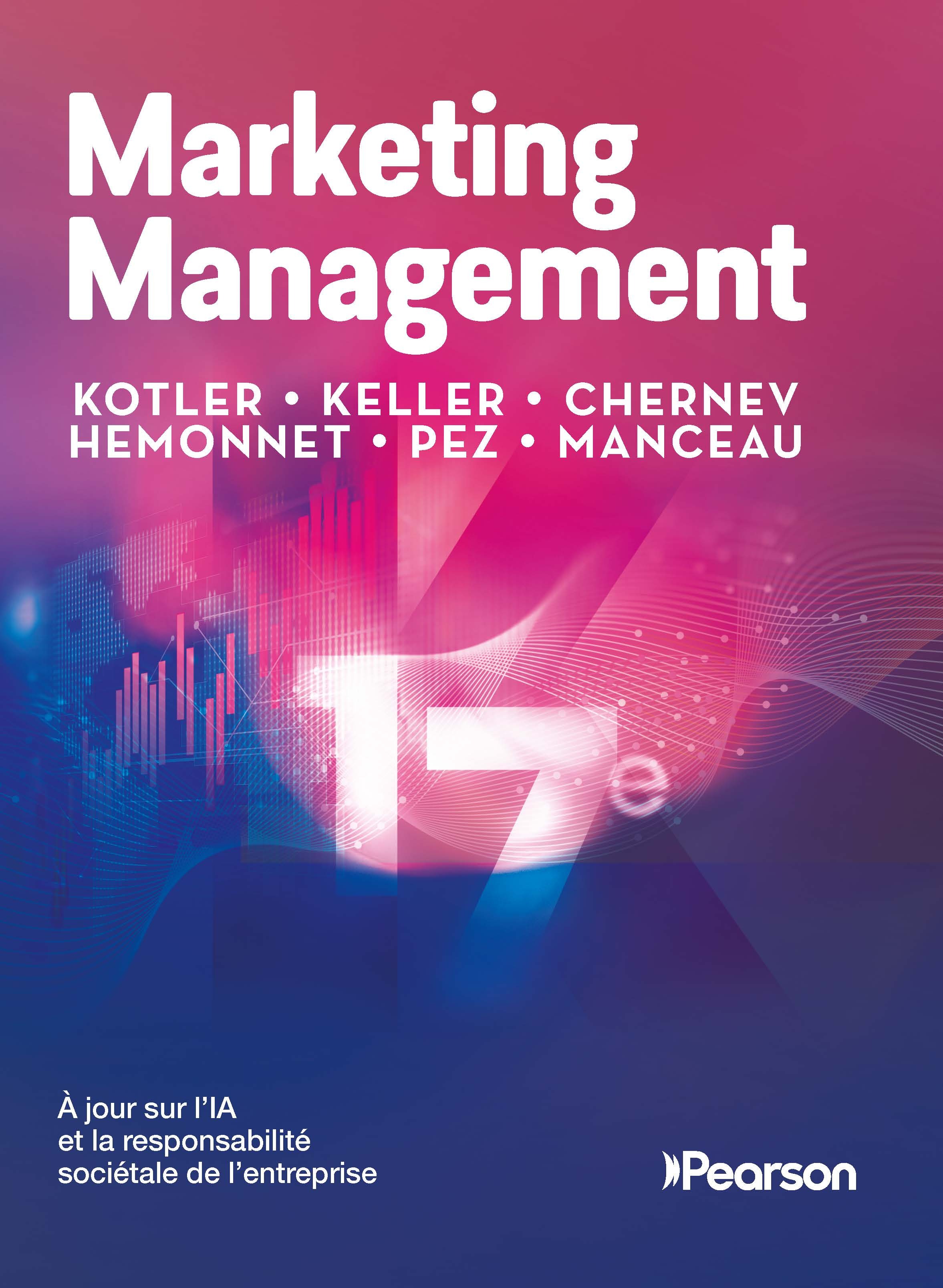 Marketing Management - 17e édition - Alexander Chernev, Aurélie Hemonnet, Kevin KELLER, Philip Kotler, Delphine Manceau - PEARSON