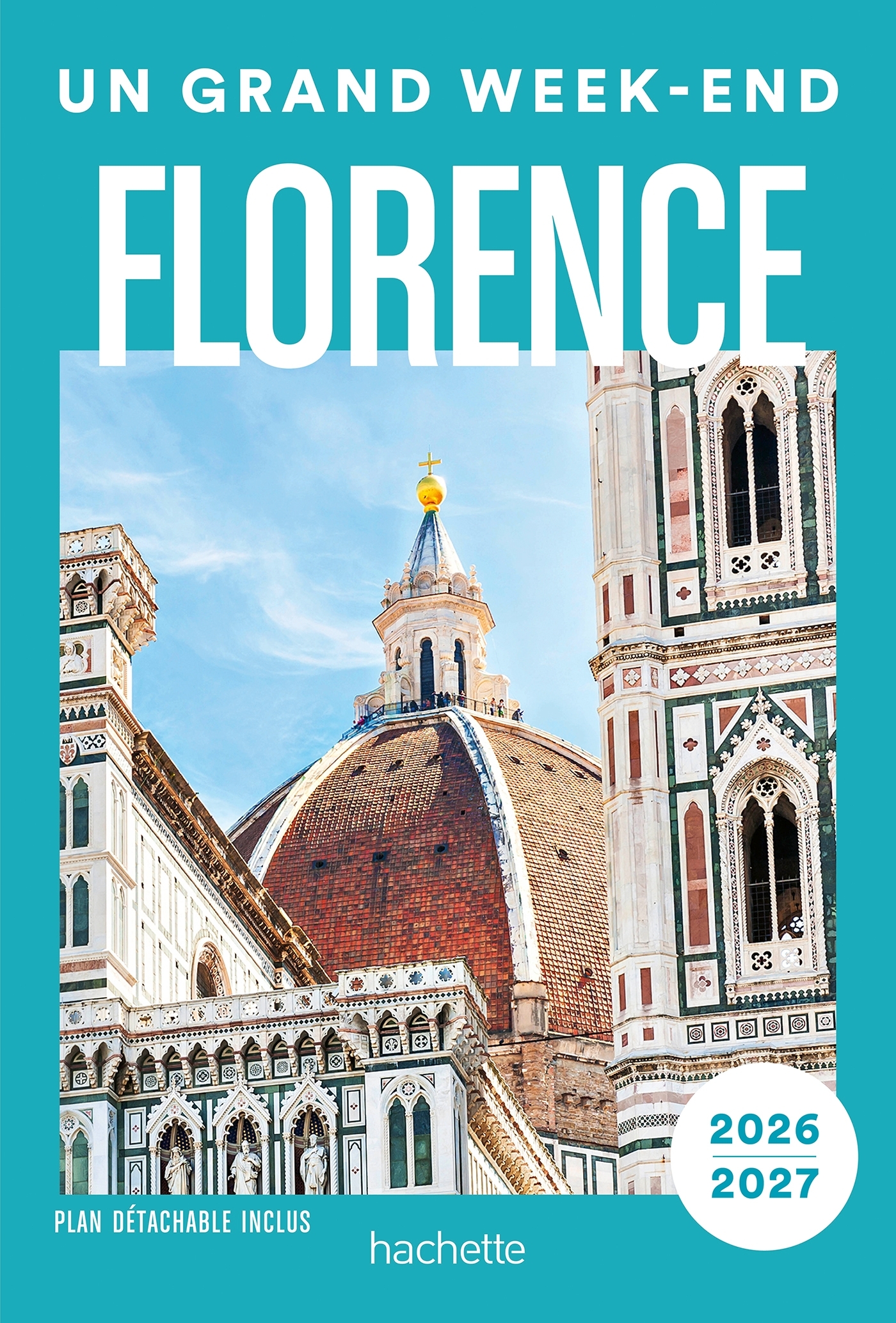 Florence 2026-2027. Un Grand Week-end - ERICK ALEXANDERSON ROSAS,   - HACHETTE TOURI