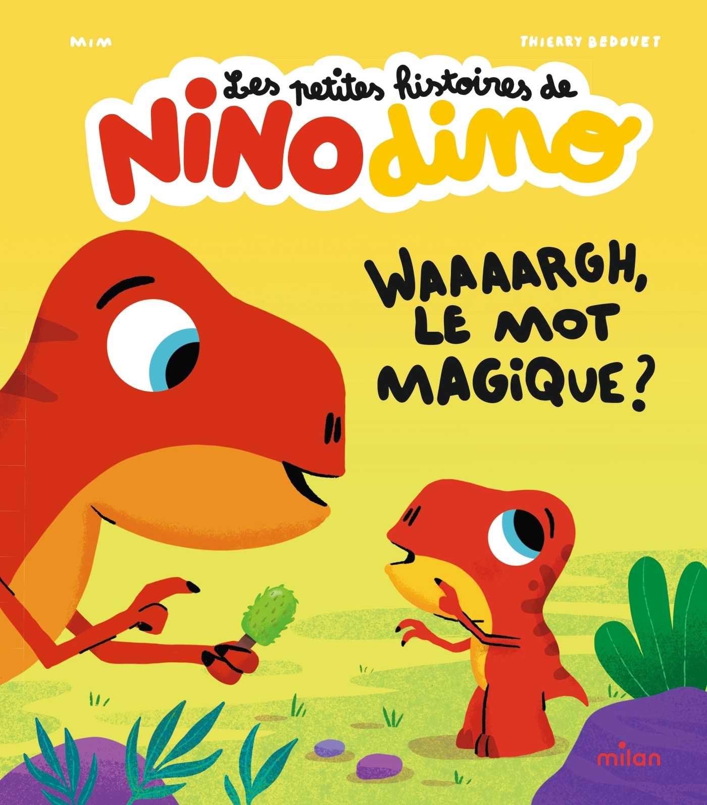 Les petites histoires de Nino Dino - Waaaargh, le mot magique ? -  Mim - MILAN