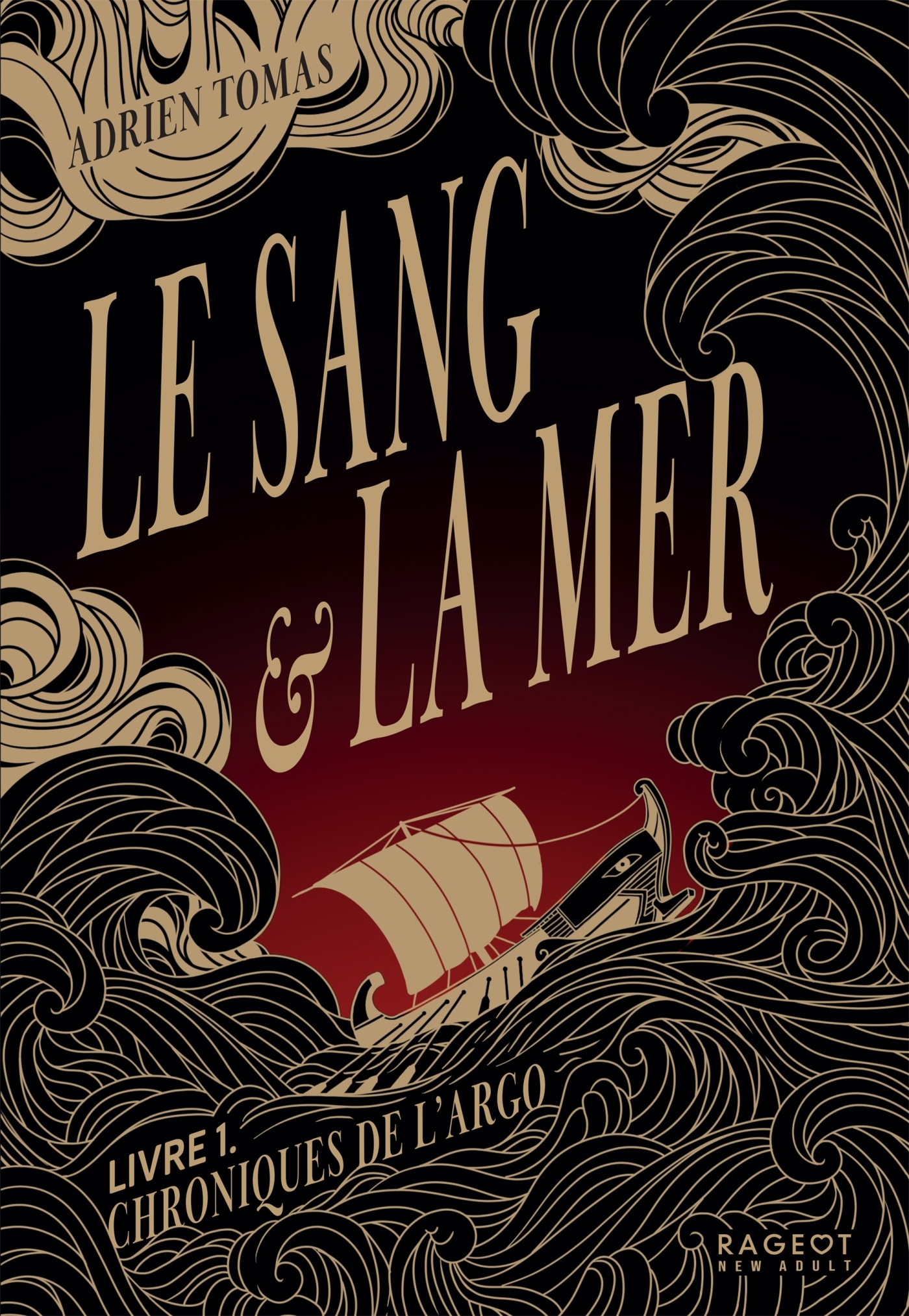 Le Sang et la Mer - Chroniques de l'Argo, Livre 1 - Adrien Tomas - RAGEOT