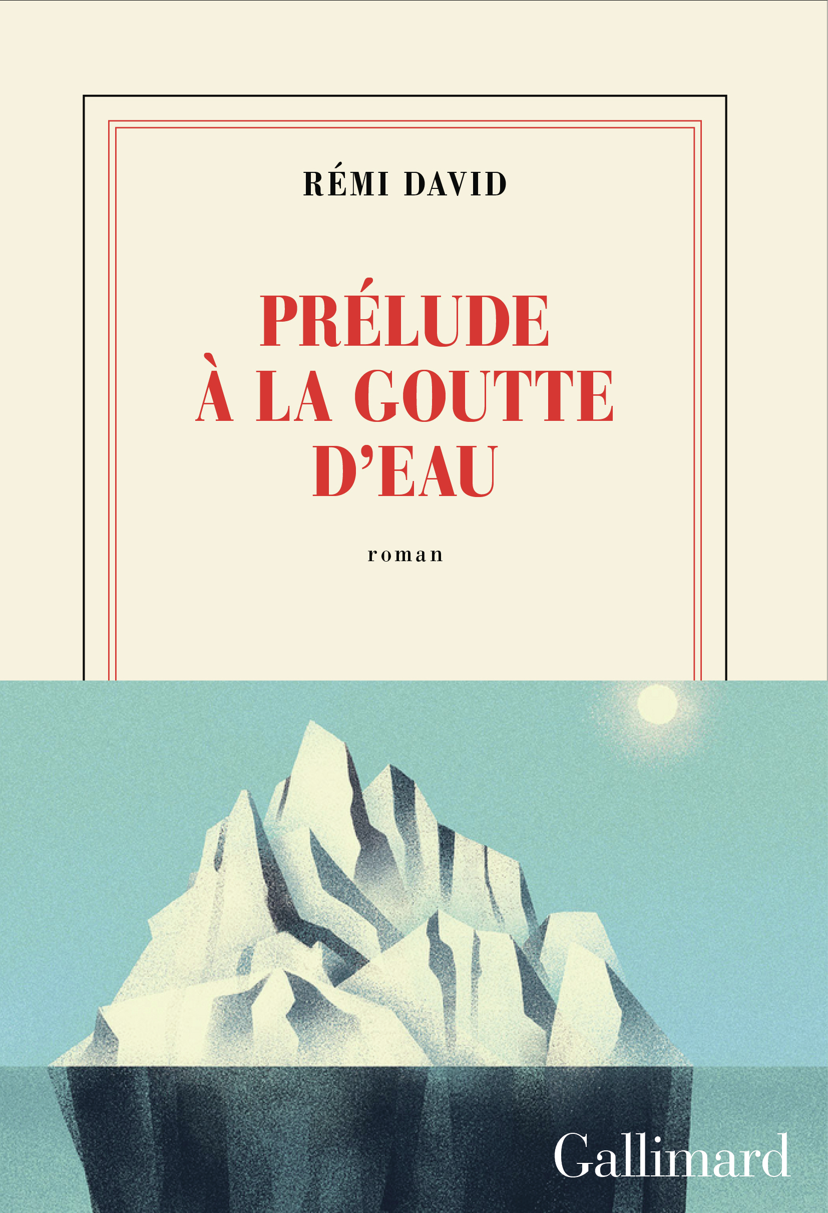Prélude à la goutte d'eau - Rémi David - GALLIMARD