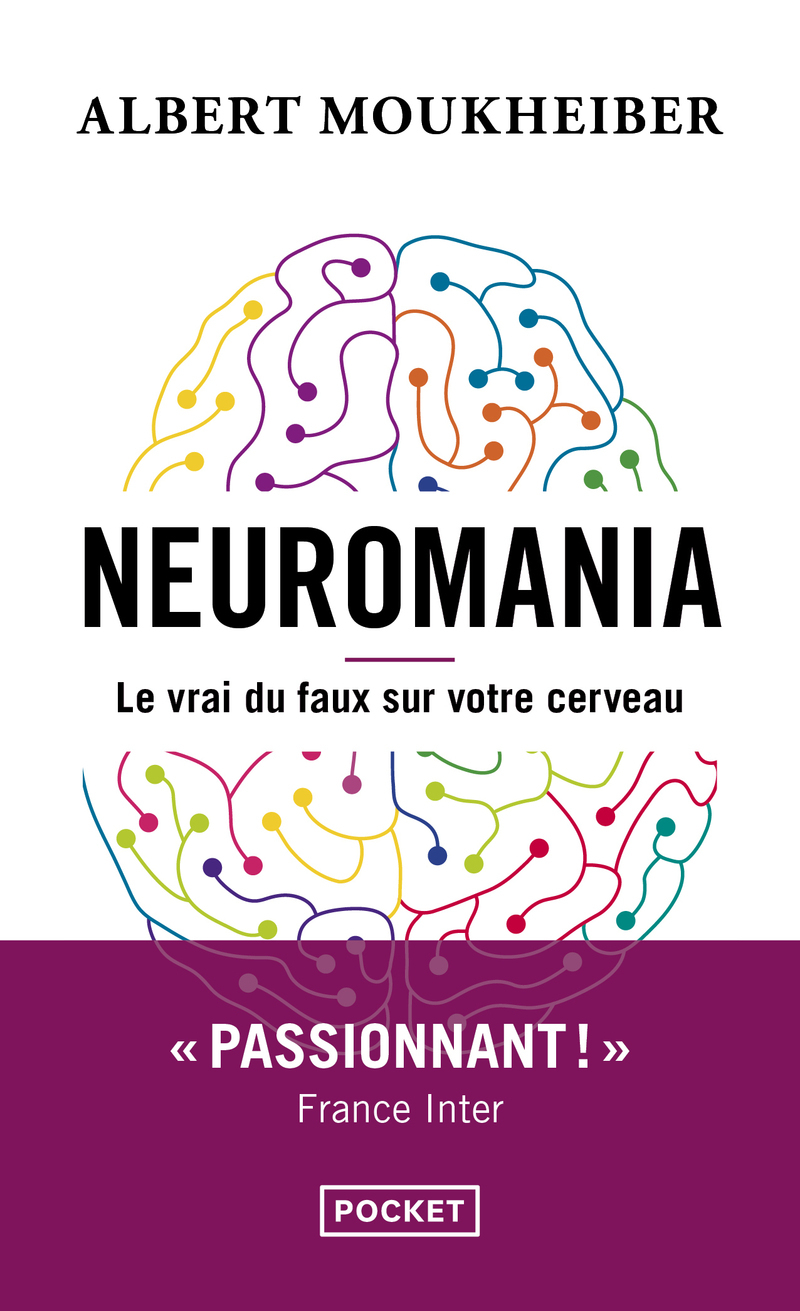 Neuromania - Le vrai du faux sur votre cerveau - Albert Moukheiber - POCKET
