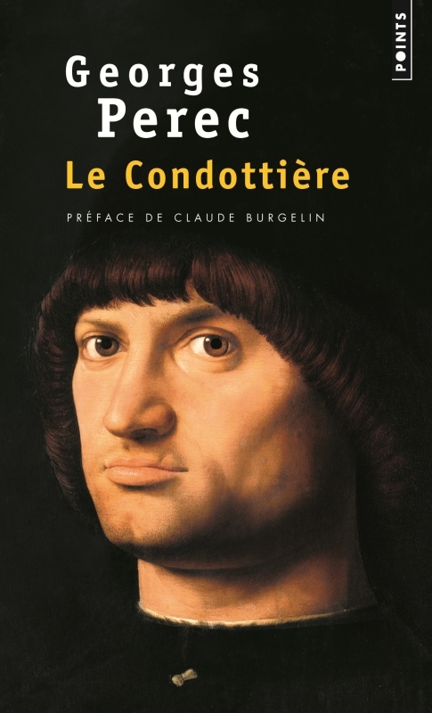 Le Condottière - Georges Perec - POINTS
